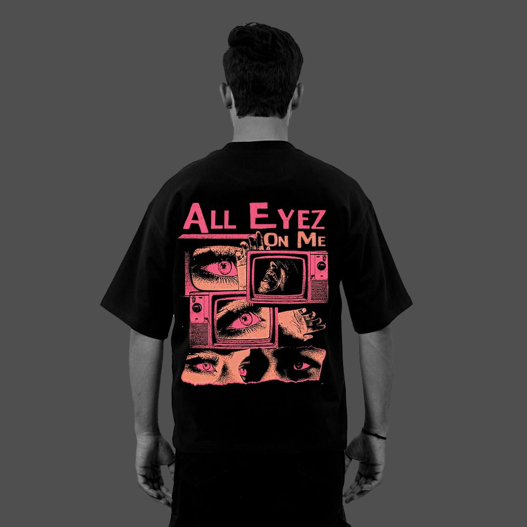 All Eyez On Me - Black Oversize T-Shirt