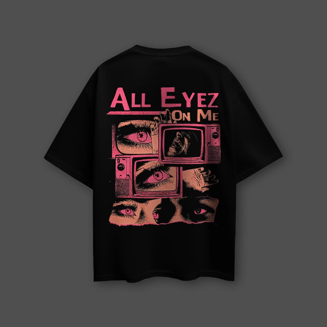 All Eyez On Me - Black Oversize T-Shirt