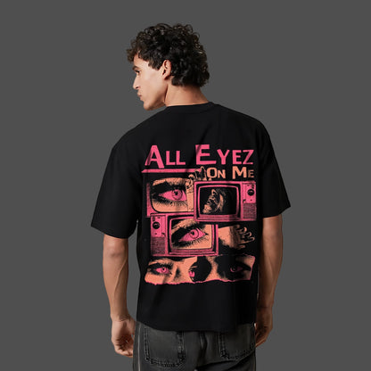 All Eyez On Me - Black Oversize T-Shirt