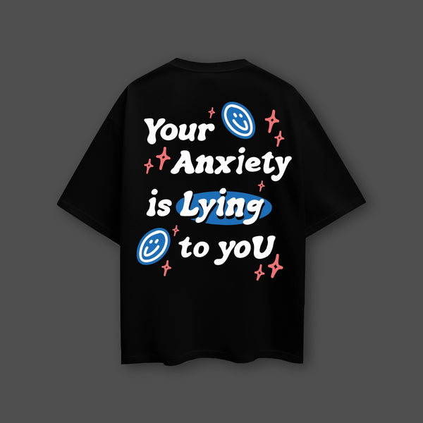 Your Anxiety is Lying Oversized Fit Black T-Shirt