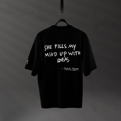 Travis Scott black oversized t-shirt featuring the quote She fills my mind up with ideas on the back